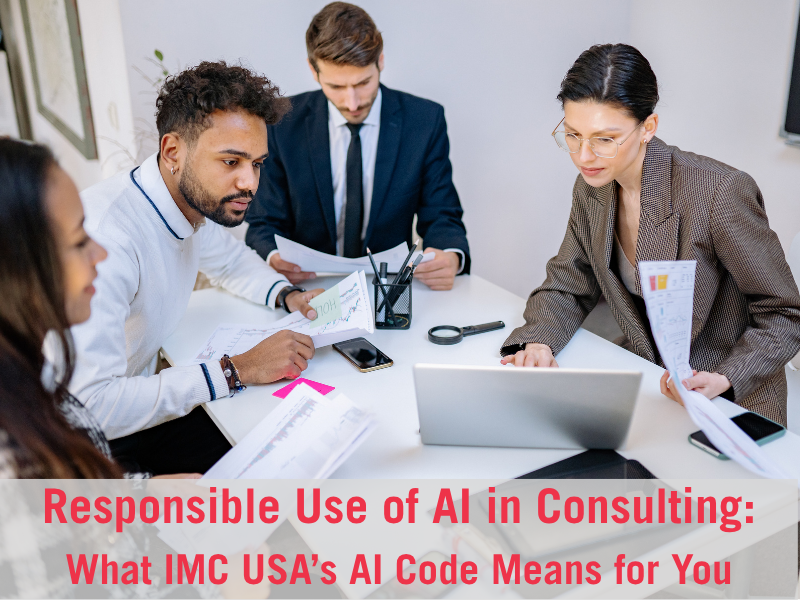Responsible Use of AI in Consulting: What IMC USA’s AI Code Means for You